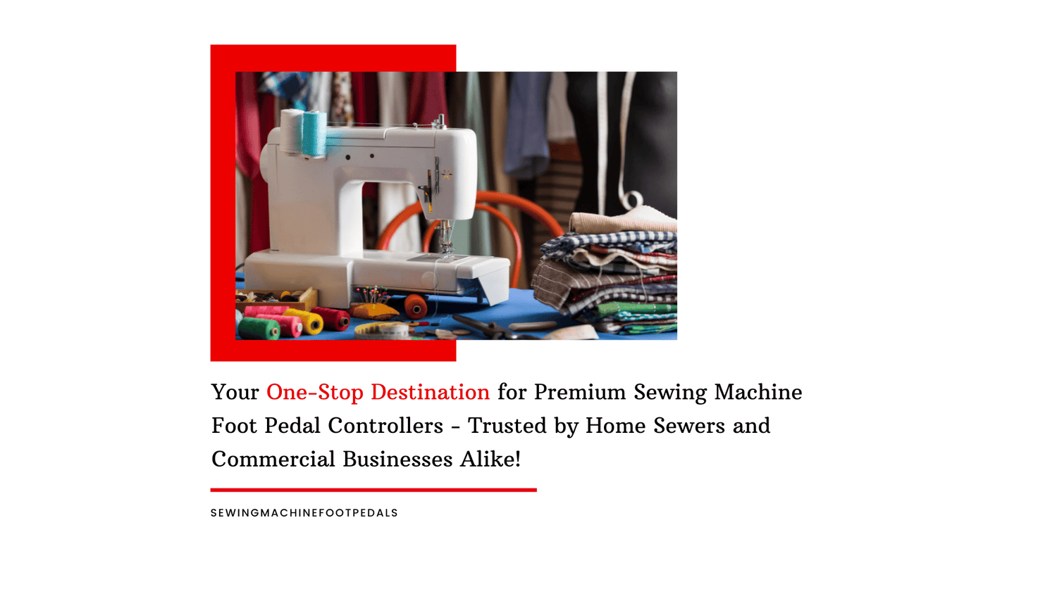 About us Sewing Machine Foot Pedals Sewing Machine Foot Pedals